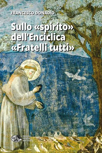 Sullo «spirito» dell'Enciclica «Fratelli tutti» - Francesco Donadio - Libro Saletta dell'Uva 2022 | Libraccio.it