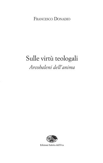 Sulle virtù teologali. Arcobaleni dell'anima - Francesco Donadio - Libro Saletta dell'Uva 2022 | Libraccio.it