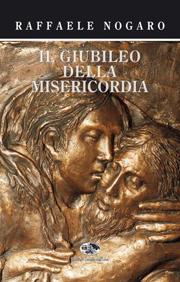 Il giubileo della misericordia - Raffaele Nogaro - Libro Saletta dell'Uva 2013 | Libraccio.it