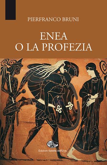 Enea o la profezia - Pierfranco Bruni - Libro Saletta dell'Uva 2019 | Libraccio.it
