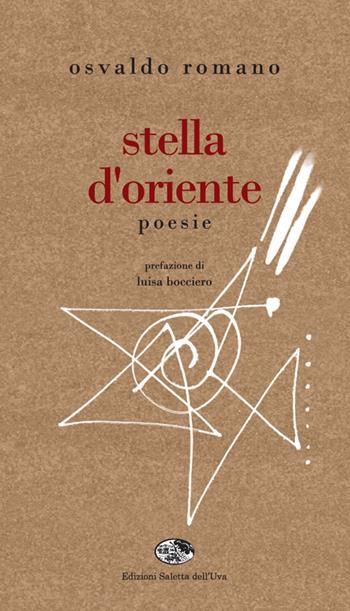 Stella d'Oriente - Osvaldo Romano - Libro Saletta dell'Uva 2016 | Libraccio.it