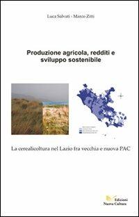 Produzione agricola, redditi e sviluppo sostenibile - Luca Salviati, Marco Zitti - Libro Nuova Cultura 2008 | Libraccio.it