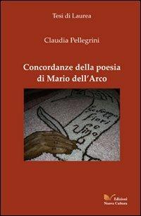 Concordanze della poesia di Mario Dell'Arco - Claudia Pellegrini - Libro Nuova Cultura 2007 | Libraccio.it