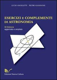 Esercizi e complementi di astronomia - Lucio Angeletti, Pietro Giannone - Libro Nuova Cultura 2008 | Libraccio.it