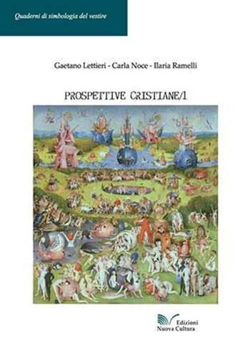 Prospettive cristiane. Vol. 1 - Gaetano Lettieri, Carla Noce, Ilaria Ramelli - Libro Nuova Cultura 2007, Quaderni di simbologia del vestire | Libraccio.it