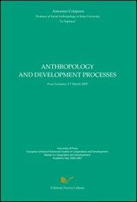 Anthropology and development processes - Antonino Colajanni - Libro Nuova Cultura 2007 | Libraccio.it