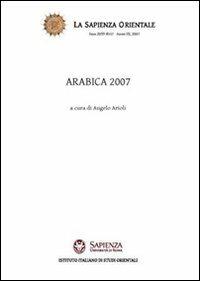 Arabica 2007 - Angelo Arioli - Libro Nuova Cultura 2008, Studi orientali | Libraccio.it