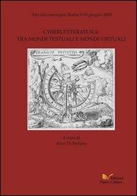 Cyberletteratura: tra mondi testuali e mondi virtuali  - Libro Nuova Cultura 2008, Studi letterari | Libraccio.it
