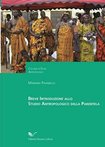 Breve introduzione allo studio antropologico della parentela - Mariano Pavanello - Libro Nuova Cultura 2007, Studi antropologici | Libraccio.it