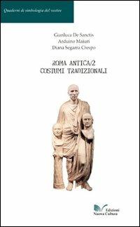 Roma antica. Vol. 2: Costumi tradizionali - Gianluca De Sanctis, Arduino Maiuri, Diana Segarra Crespo - Libro Nuova Cultura 2007, Simbologia del vestire | Libraccio.it