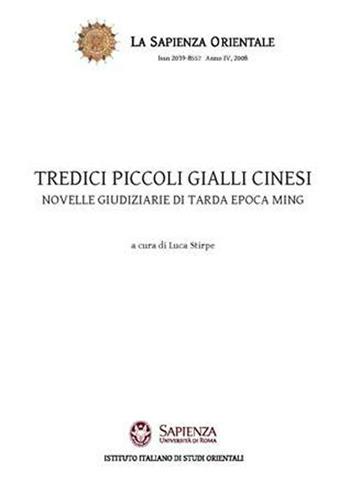 Tredici piccoli gialli cinesi. Novelle giudiziarie di tarda epoca Ming - Luca Stirpe - Libro Nuova Cultura 2008, La sapienza orientale | Libraccio.it