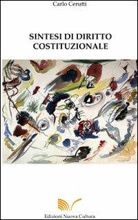 Sintesi di diritto costituzionale - Carlo Cerutti - Libro Nuova Cultura 2008 | Libraccio.it