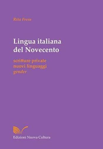 Lingua italiana del Novecento - Rita Fresu - Libro Nuova Cultura 2008 | Libraccio.it
