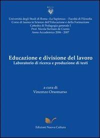 Educazione e divisione del lavoro. Laboratorio di ricerca e produzione di te - Vincenzo Orsomarso - Libro Nuova Cultura 2008 | Libraccio.it