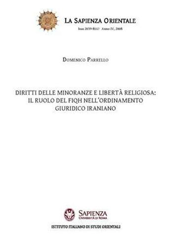 Diritti delle minoranze e libertà religiosa: il ruolo del FIQH nell'ordinamento giuridico iraniano - Domenico Parrello - Libro Nuova Cultura 2008 | Libraccio.it