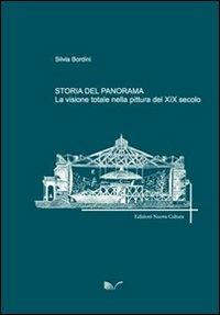 Storia del panorama. La visione totale della pittura nel XIX secolo - Silvia Bordini - Libro Nuova Cultura 2009 | Libraccio.it
