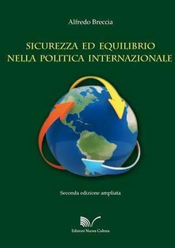 Sicurezza ed equilibrio nella politica internazionale: dal concerto europeo all'Unione Europea - Alfredo Breccia - Libro Nuova Cultura 2008 | Libraccio.it
