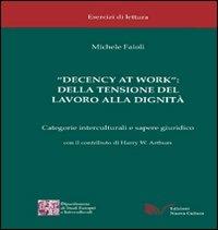 «Decency at work»: della tensione del lavoro alla dignità - Michele Faioli - Libro Nuova Cultura 2007, Esercizi di lettura | Libraccio.it