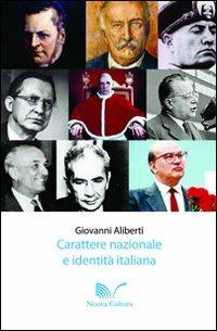 Carattere nazionale e identità italiana - Giovanni Aliberti - Libro Nuova Cultura 2008, Storici e storia | Libraccio.it