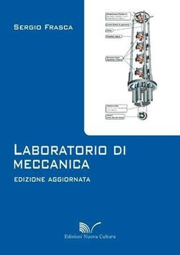 Laboratorio di meccanica - Sergio Frasca - Libro Nuova Cultura 2009 | Libraccio.it