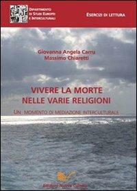 Vivere la morte nelle varie religioni. Un momento di mediazione interculturale - Giovanna Angela Carru, Massimo Chiaretti - Libro Nuova Cultura 2009, Esercizi di lettura | Libraccio.it