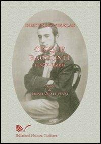 Cinque racconti (1877-1899) - Dimitrios Vikelas - Libro Nuova Cultura 2009 | Libraccio.it