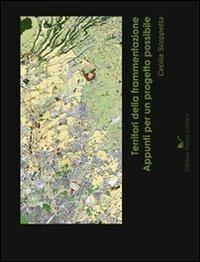Territori della frammentazione. Appunti per un progetto possibile - Cecilia Scoppetta - Libro Nuova Cultura 2009 | Libraccio.it
