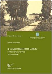 Il combattimento di Loreto, detto di Castelfidardo - Massimo Coltrinari - Libro Nuova Cultura 2009 | Libraccio.it