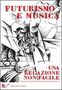 Futurismo e musica. Una relazione non facile  - Libro Nuova Cultura 2010 | Libraccio.it