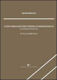 Concordanze del poema in romanesco «Li romani in Russia» di Elia Marcelli - Davide Pettinicchio - Libro Nuova Cultura 2010 | Libraccio.it