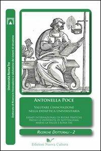 Valutare l'innovazione nella didattica universitaria - Antonella Poce - Libro Nuova Cultura 2010, Ricerche dottorali | Libraccio.it