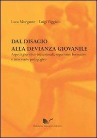 Dal disagio alla devianza giovanile. Esperienze formative e intervento pedagogico  - Libro Nuova Cultura 2010 | Libraccio.it