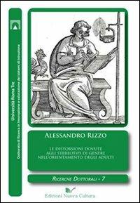 Le distorsioni dovute agli stereotipi di genere nell'orientamento degli adulti - Alessandro Rizzo - Libro Nuova Cultura 2010 | Libraccio.it