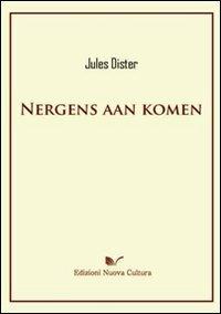 Nergens aan komen - Jules Dister - Libro Nuova Cultura 2010 | Libraccio.it