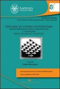 Percorsi di studio universitari: monitoraggio delle matricole e indagine sugli studenti «inattivi» - Guido Benvenuto - Libro Nuova Cultura 2010 | Libraccio.it