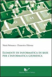 Elementi di informatica di base per l'informatica giuridica - Mario Sirimarco, Domenico Palermo - Libro Nuova Cultura 2010 | Libraccio.it