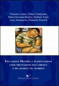 Educazione motoria e alimentazione come prevenzione dell'obesità e del diabete  - Libro Nuova Cultura 2010, Quadricomia | Libraccio.it