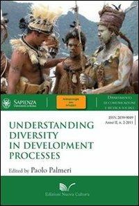 Understanding diversity in development processes - Paolo Palmeri - Libro Nuova Cultura 2010, Antropologia dello sviluppo | Libraccio.it