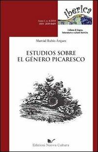 Estudios sobra el género picaresco. Ediz. italiana - Marcial Rubio Árquez - Libro Nuova Cultura 2010 | Libraccio.it