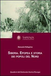Siberia. Epopea e storia dei popoli del Nord - Manuela Pellegrino - Libro Nuova Cultura 2010 | Libraccio.it