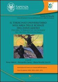 Il tirocinio universitario nell'area delle scienze dell'educazione - Anna Salerni, Alessandro Sanzo, Maria N. Storchi - Libro Nuova Cultura 2010, Esercitaz. ricerca scienza dell'educaz. | Libraccio.it