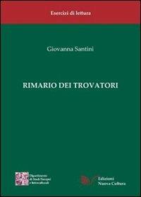 Rimario dei trovatori - Giovanna Santini - Libro Nuova Cultura 2011, Esercizi di lettura | Libraccio.it