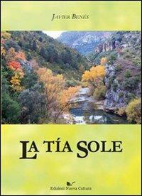 La tía sole - Javier Benés - Libro Nuova Cultura 2011 | Libraccio.it
