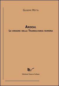 Ardeal. Le origini della Transilvania romena - Giuseppe Motta - Libro Nuova Cultura 2011, Chioschi gialli | Libraccio.it