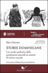 Storie dominicane. Uno studio qualitativo della prostituzione minorile in contesti di turismo sessuale - Mara Clemente - Libro Nuova Cultura 2011, Teoria e ricerca sociale | Libraccio.it