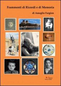 Frammenti di ricordi e di memoria - Ameglio Fargion - Libro Nuova Cultura 2011 | Libraccio.it