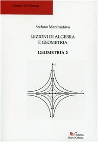 Lezioni di algebra e geometria. Vol. 2 - Stefano Marchiafava - Libro Nuova Cultura 2011 | Libraccio.it