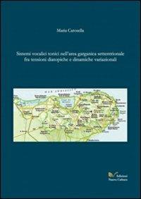 Sistemi vocali tonici nell'area garganica settentrionale - Maria Carosella - Libro Nuova Cultura 2011 | Libraccio.it