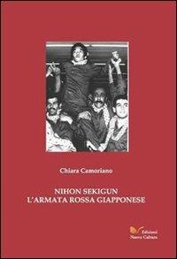 Nihon Sekigun - Chiara Camoriano - Libro Nuova Cultura 2011 | Libraccio.it