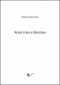 Scritture e destino - Emerico Giachery - Libro Nuova Cultura 2011 | Libraccio.it